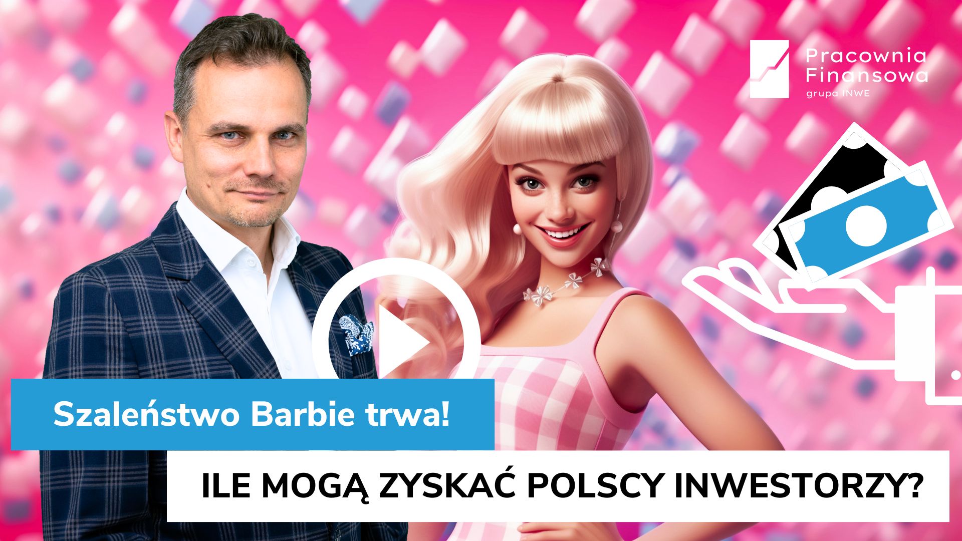 Szał na Barbie trwa! Ile mogą zyskać polscy Inwestorzy na popularności kultowej marki?