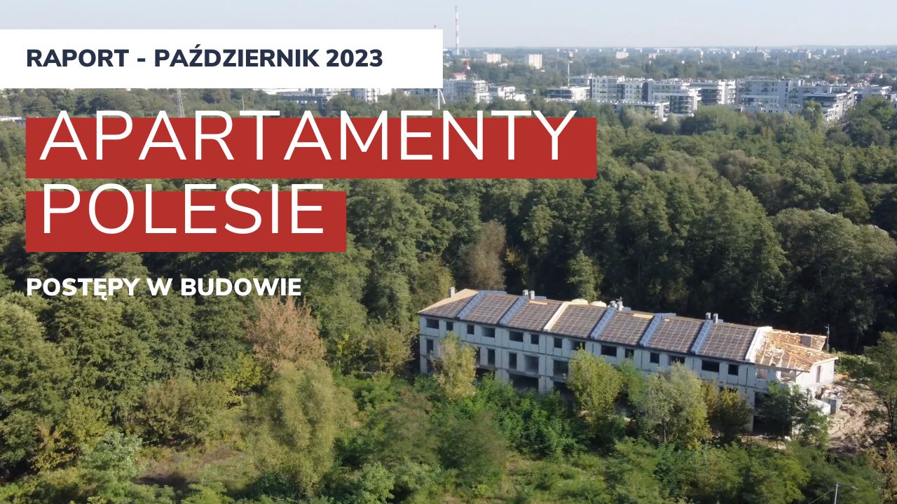 FILM – Postępy w budowie Apartamenty Polesie – Raport 2023-10